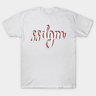 ssdgm T-Shirt